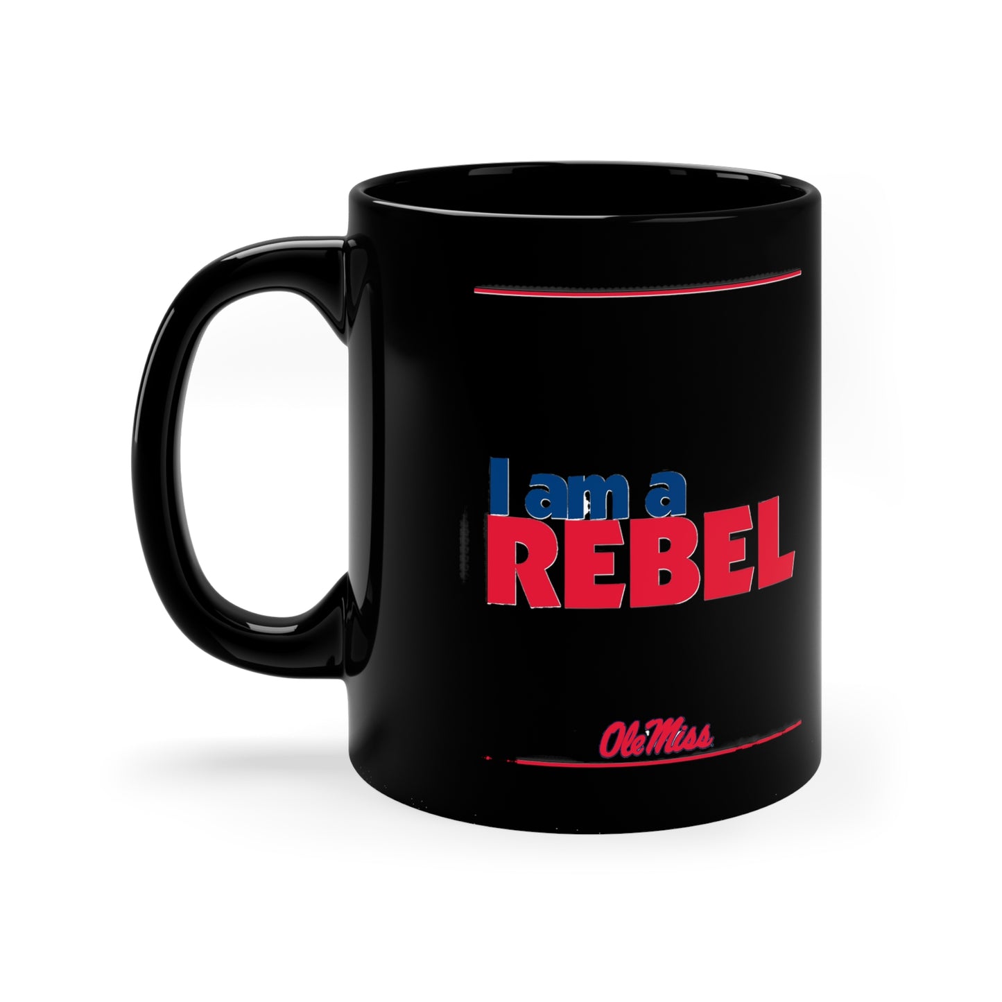 I am a Rebel Ole M8ss 11oz Black Mug