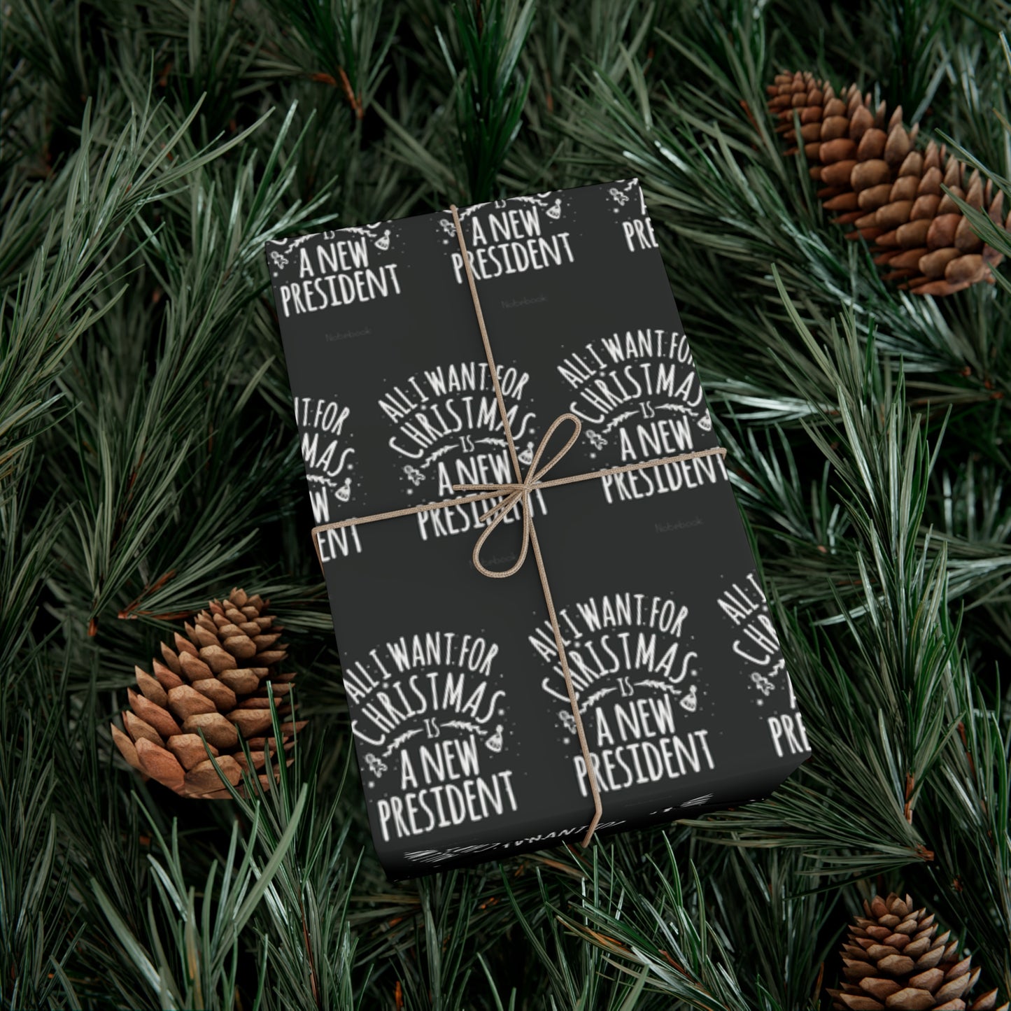 All I Want for Christmas is a New President Gift Wrap Papers