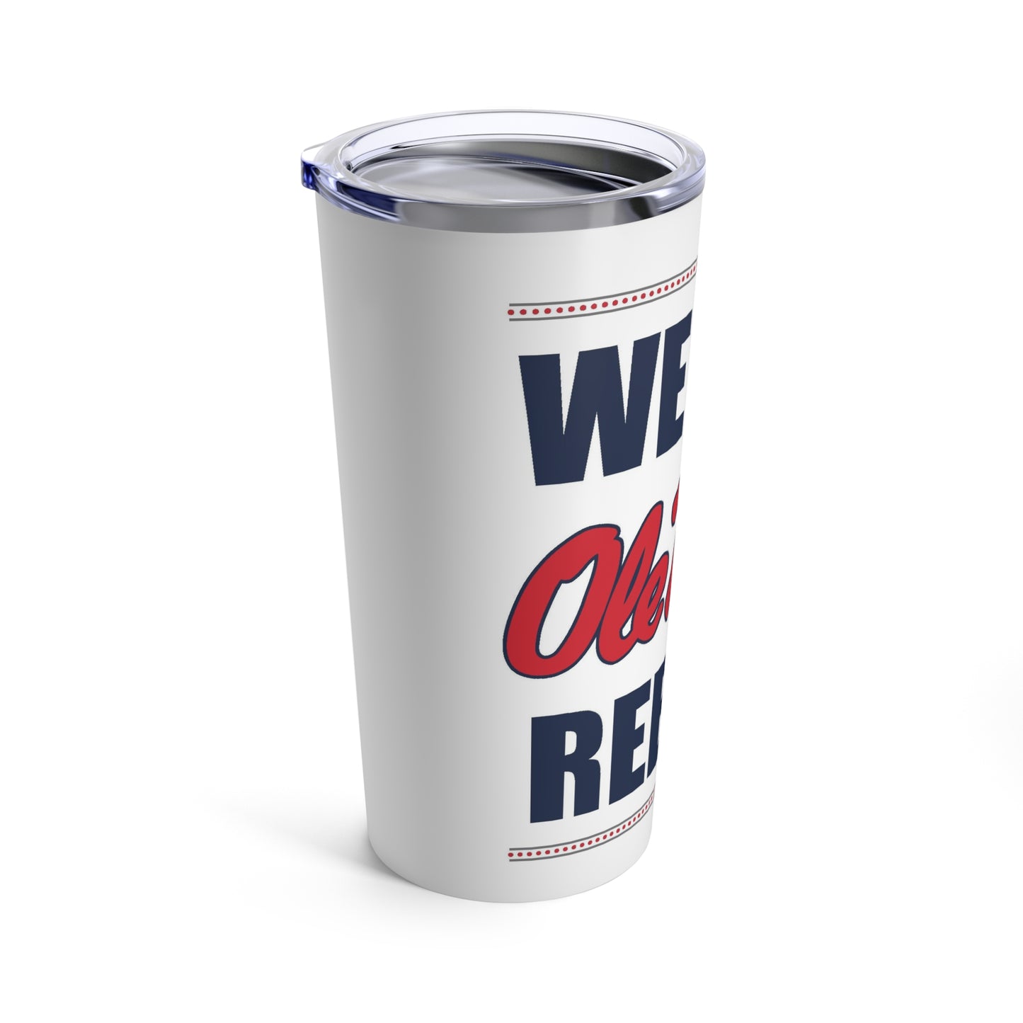 We Are Ole Miss Rebels Tumbler 20oz