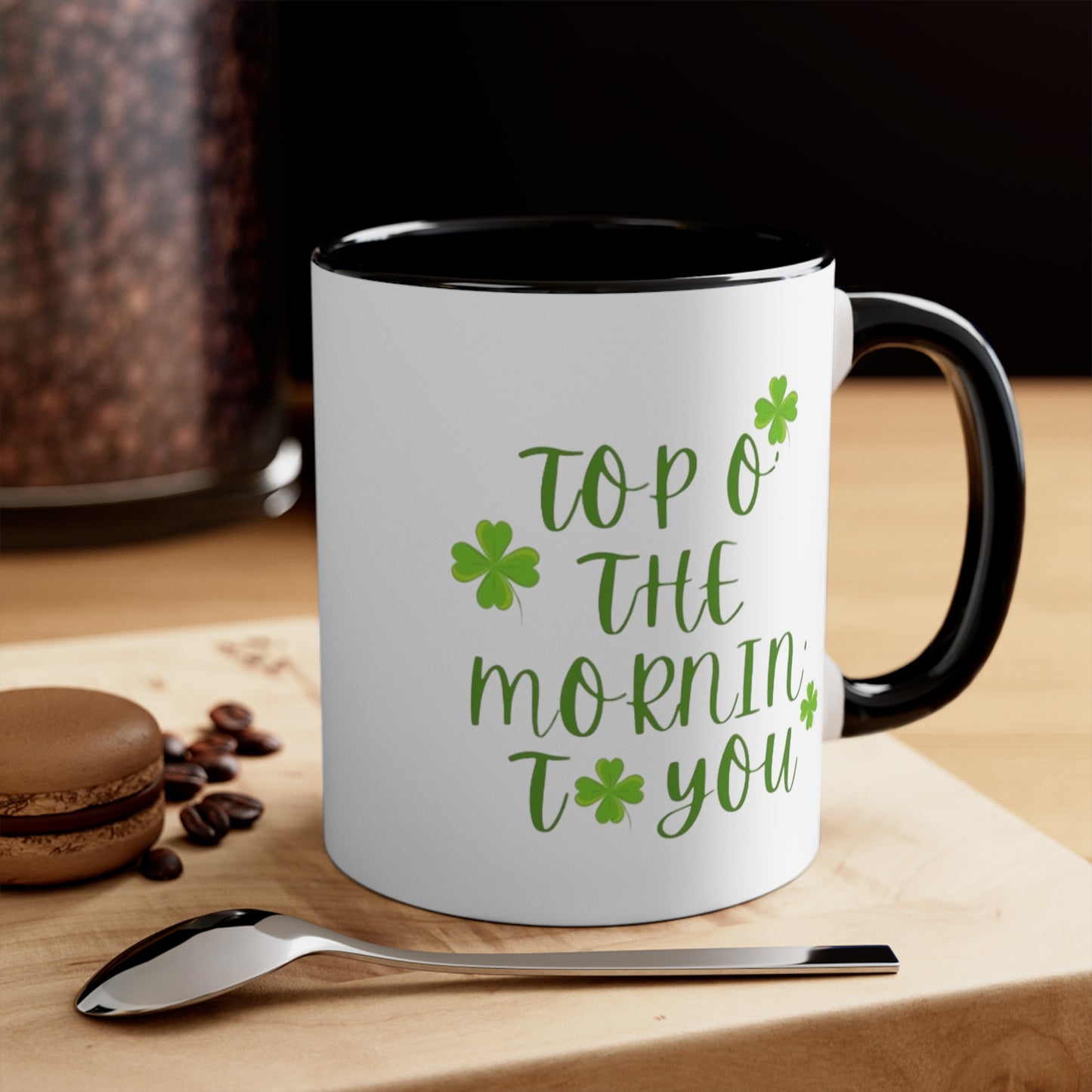 Top of the mornin to you Coffee Mug, 11oz