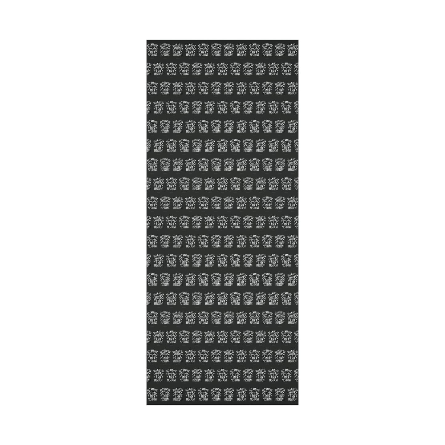 All I Want for Christmas is a New President Gift Wrap Papers