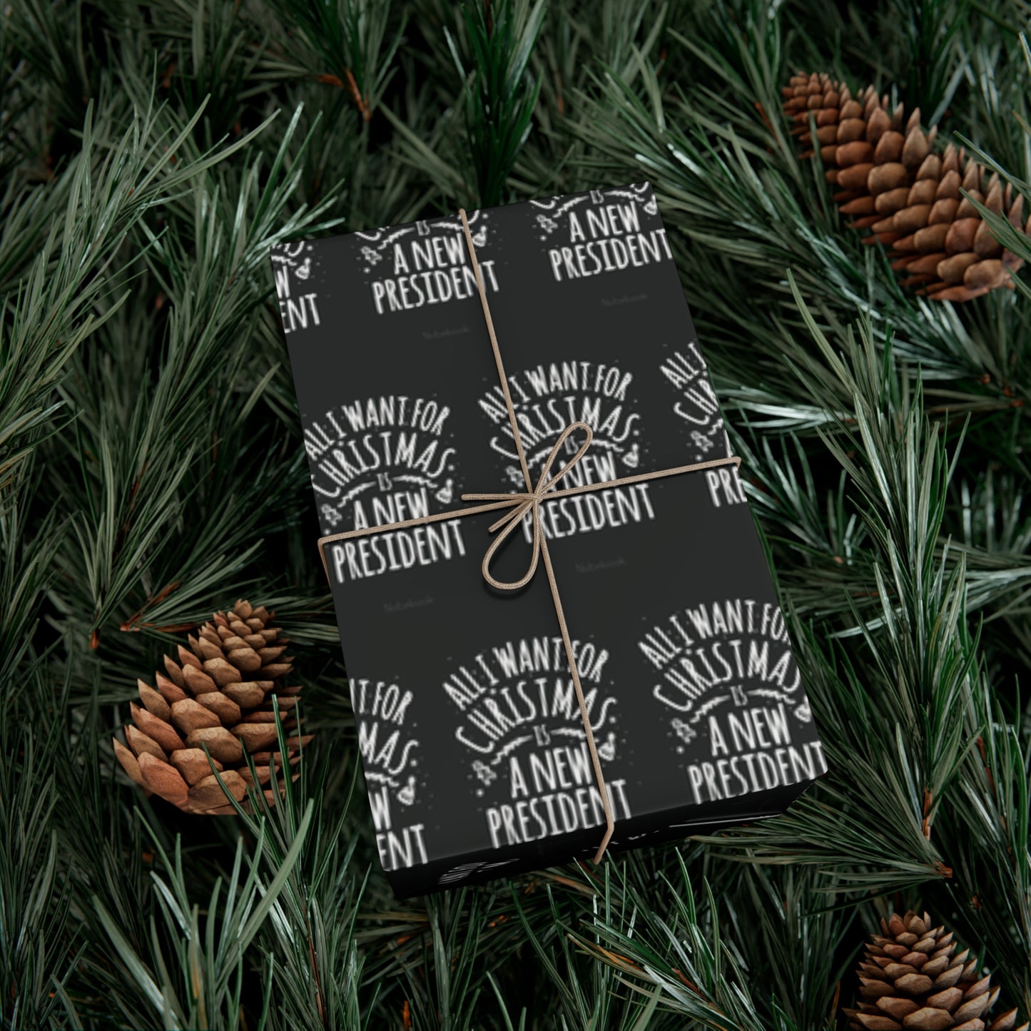 All I Want for Christmas is a New President Gift Wrap Papers