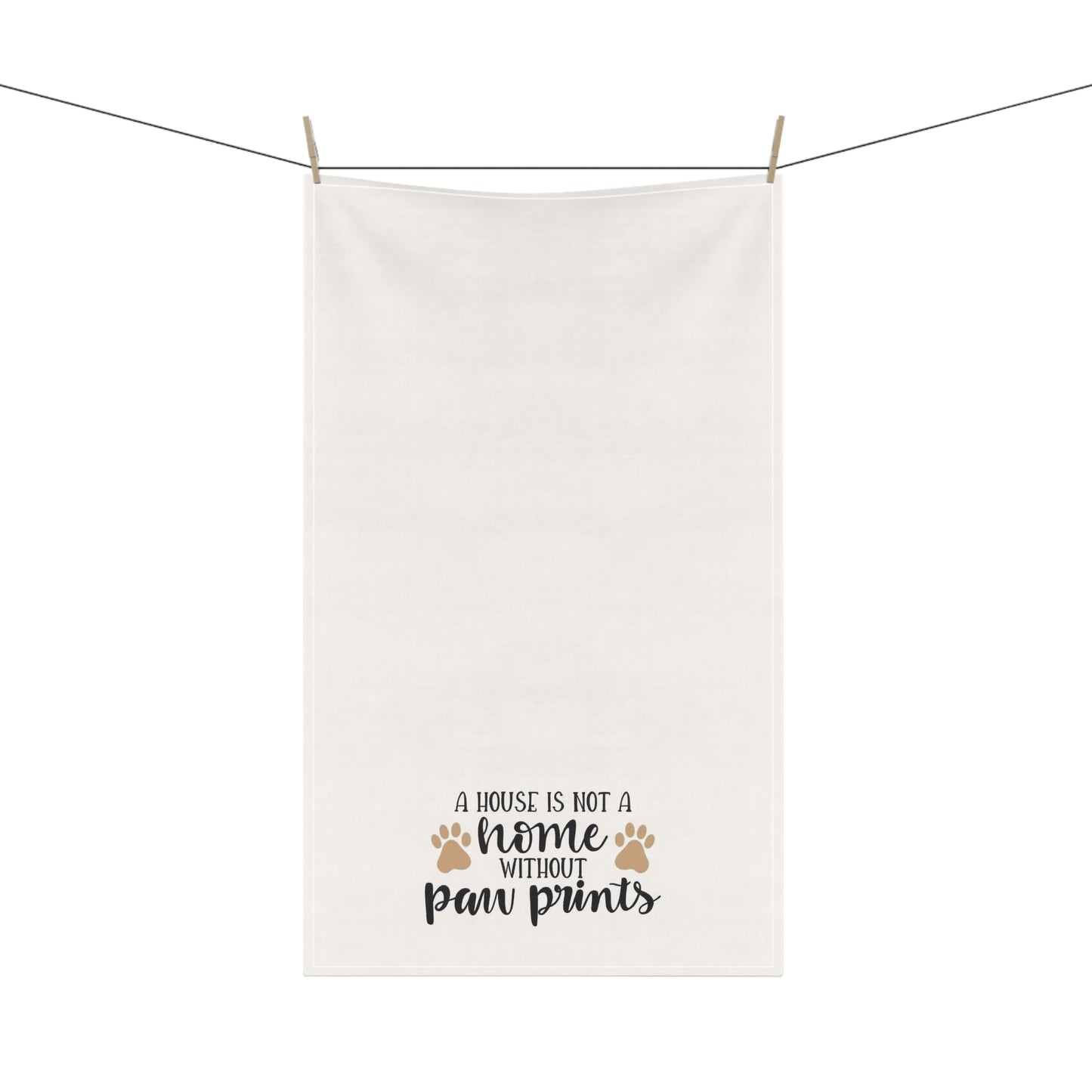 A house is not a home without paw prints Home Kitchen Towel