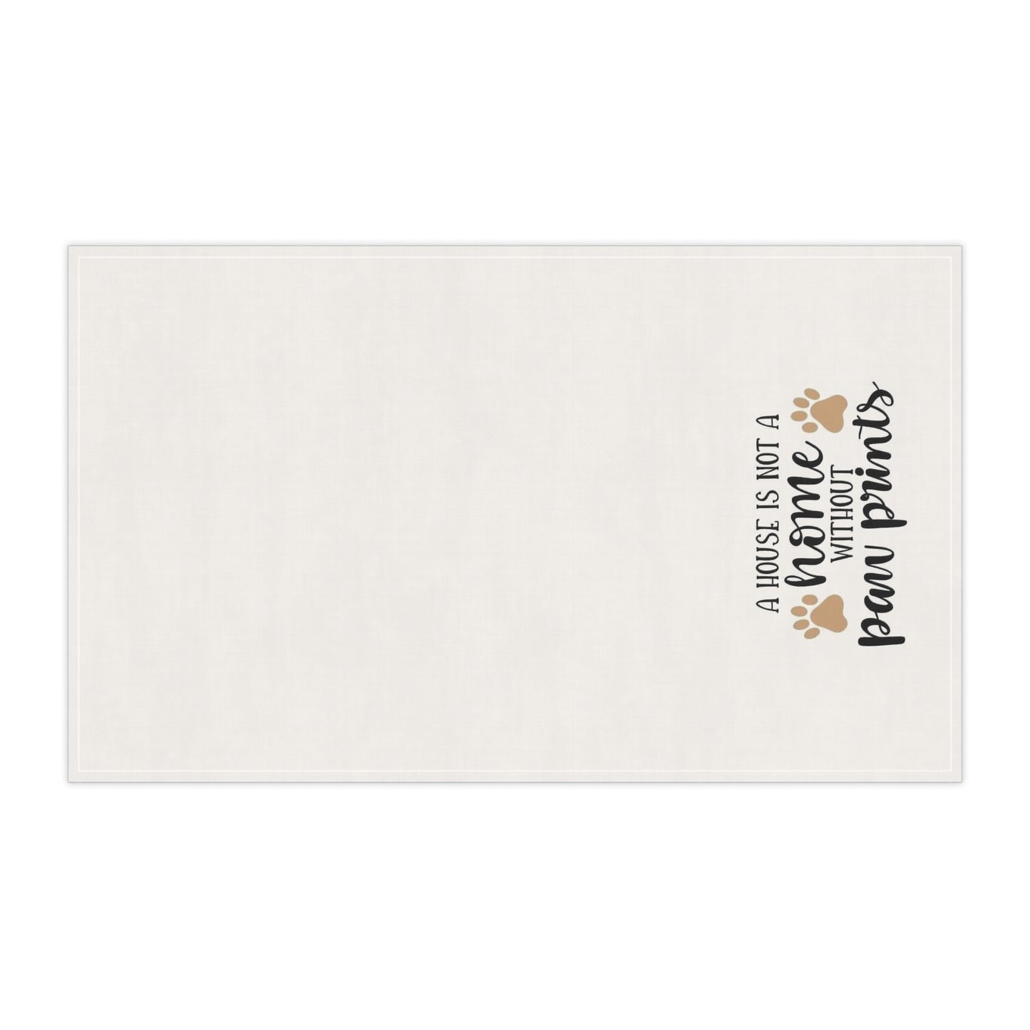 A house is not a home without paw prints Home Kitchen Towel