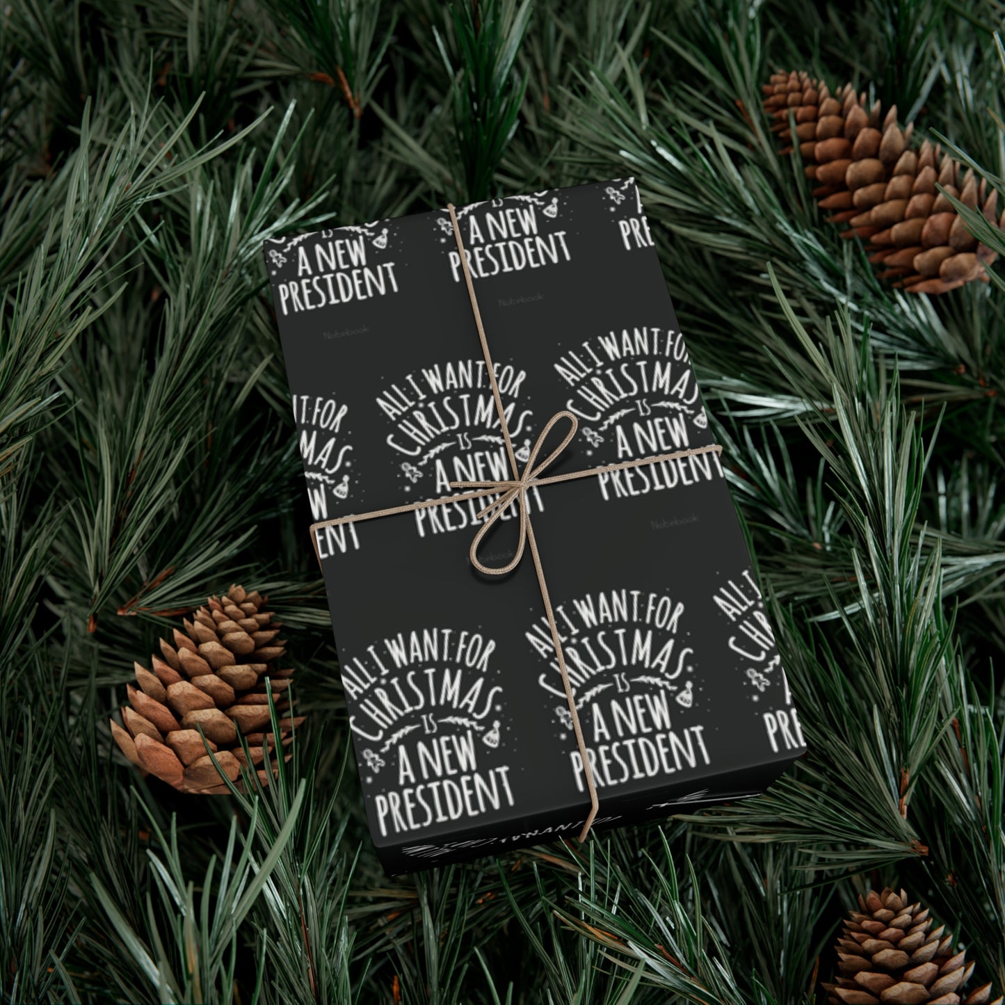 All I Want for Christmas is a New President Gift Wrap Papers