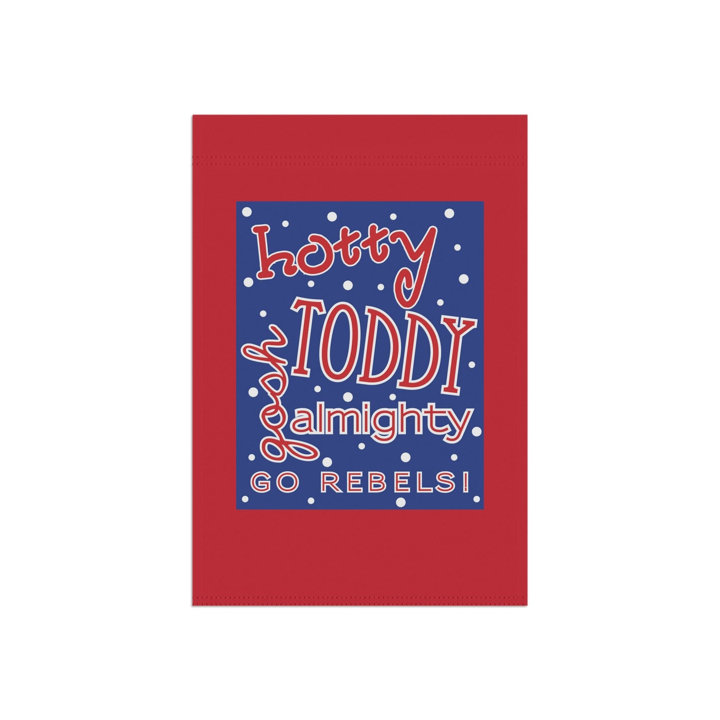 Hotty Toddy Gosh Almighty Garden & House Banner