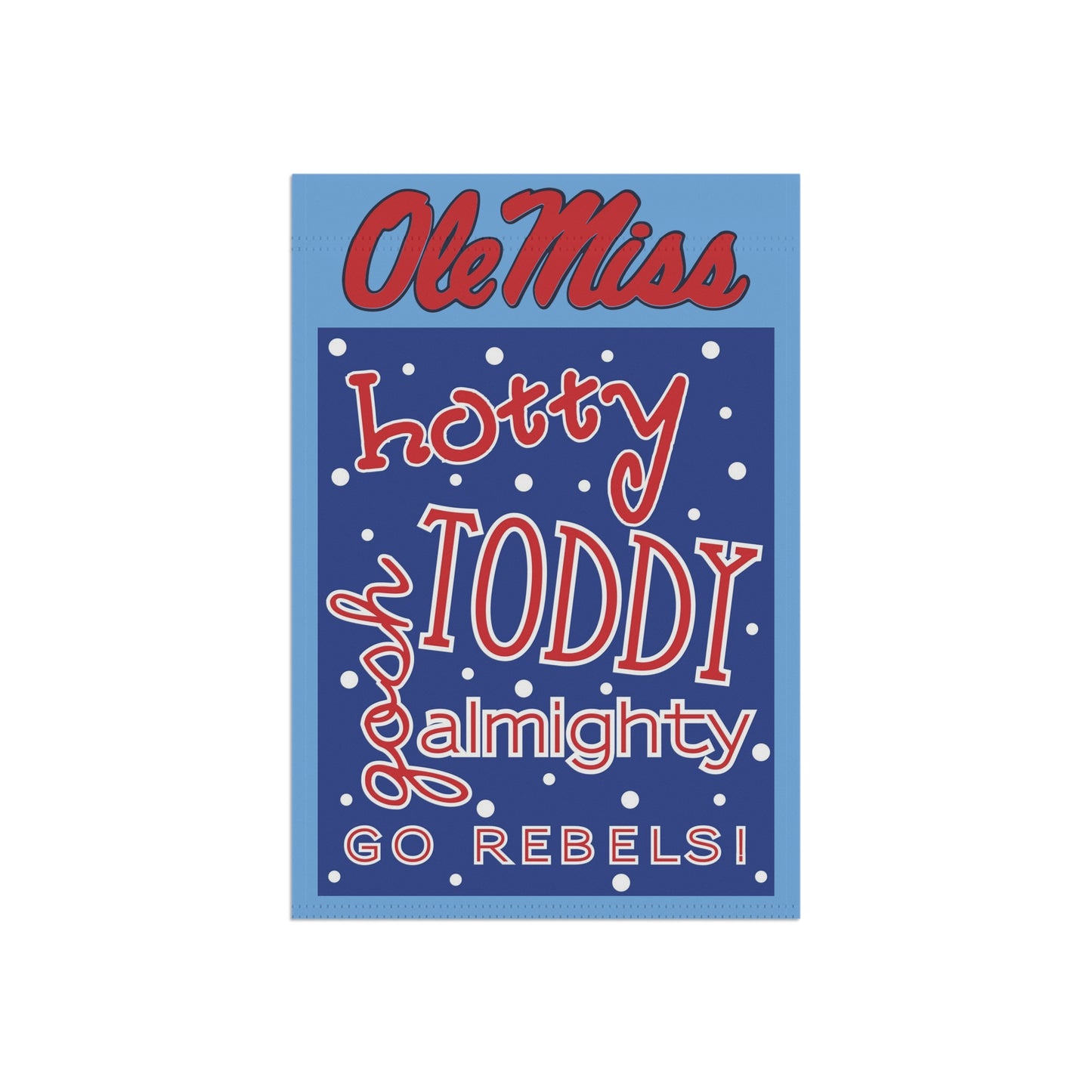 Hotty Toddy Gosh Almighty Garden & House Banner