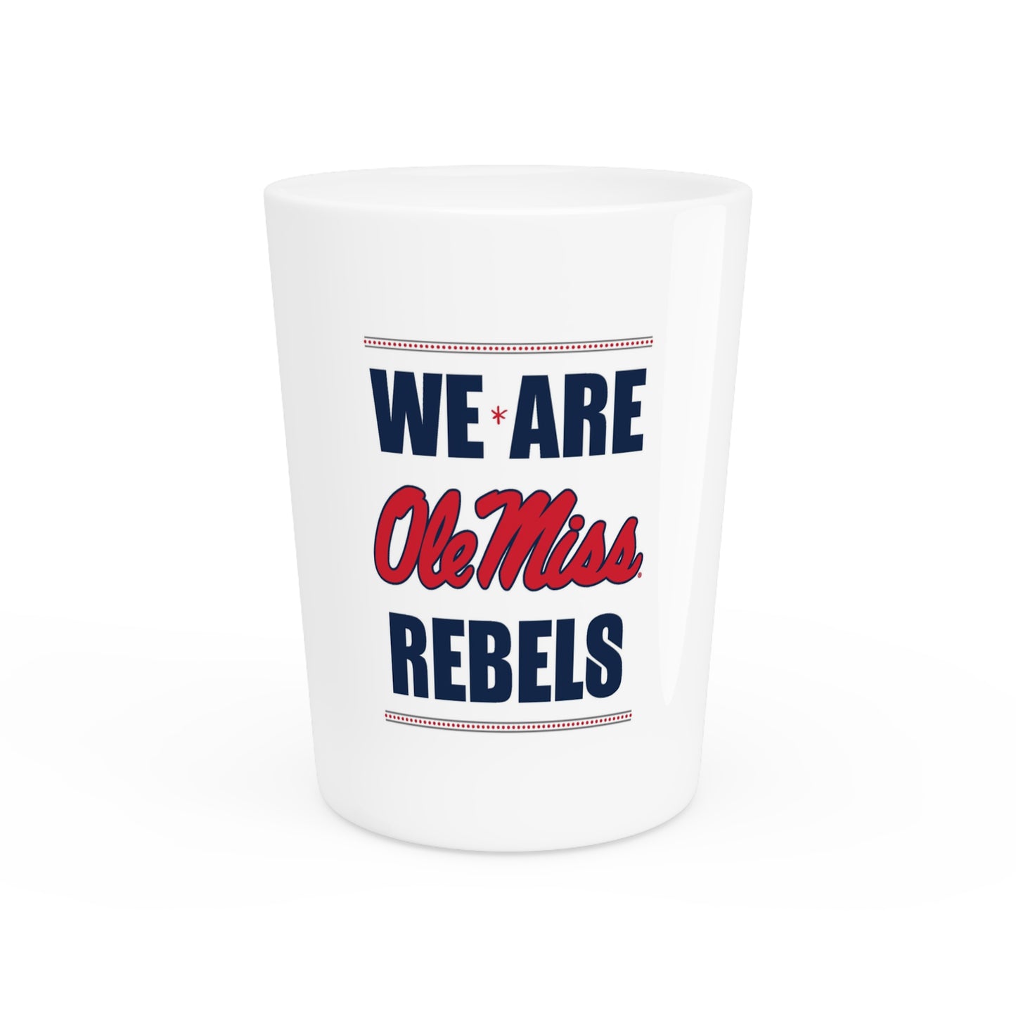 We Are Ole Miss Rebels Shot Glass