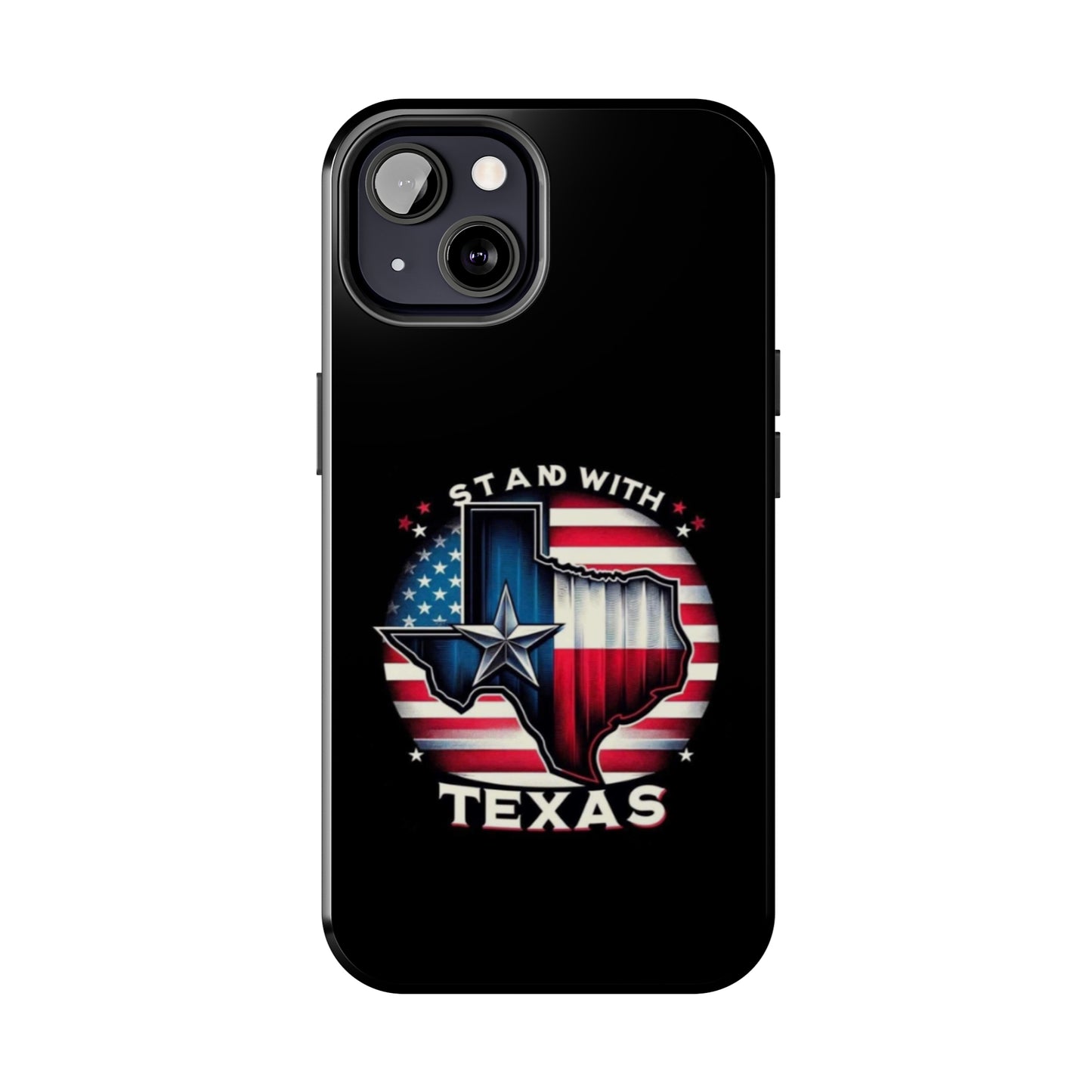 I Stand with Texas - Tough iPhone Cases