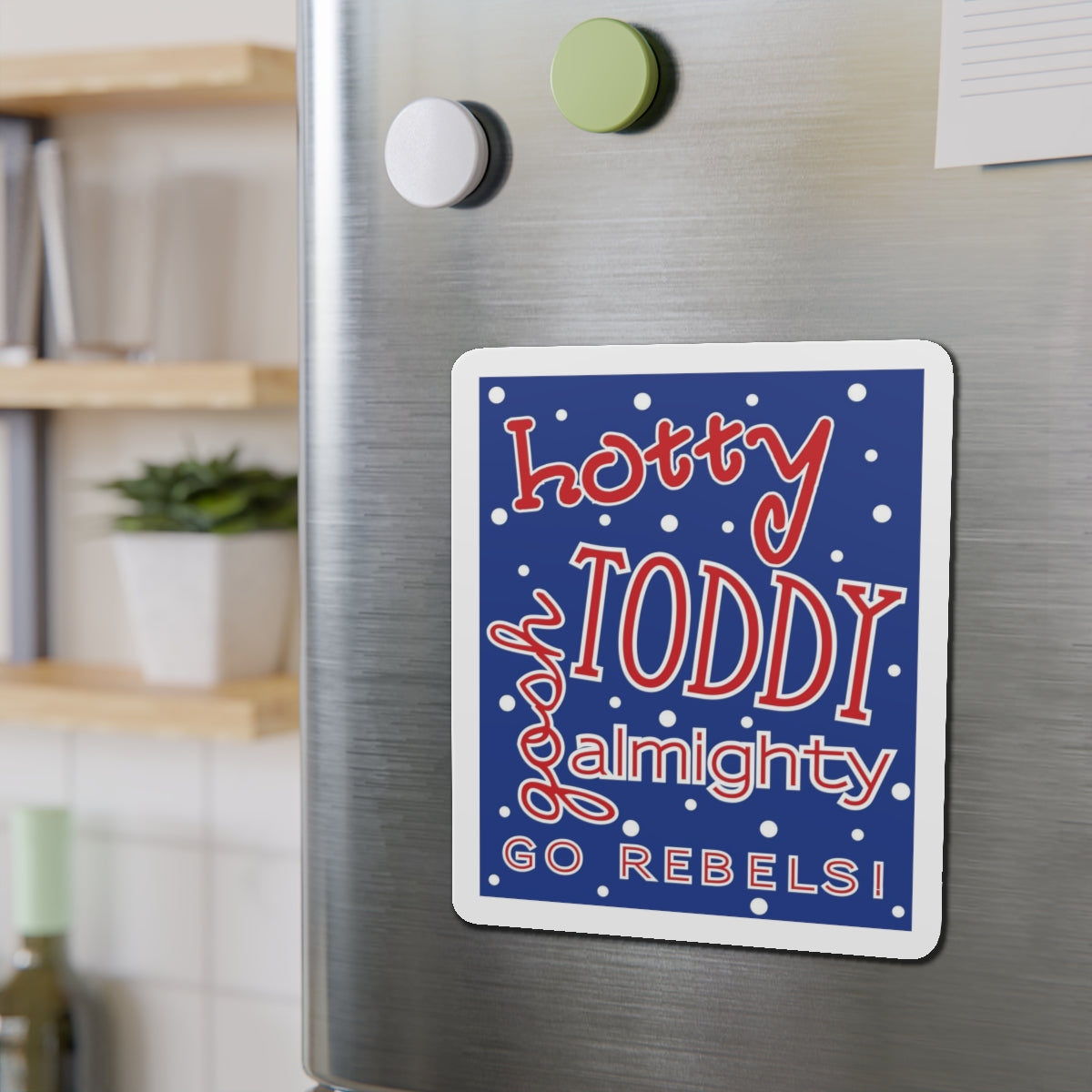Hotty Toddy, Gosh Almighty Die-Cut Magnets