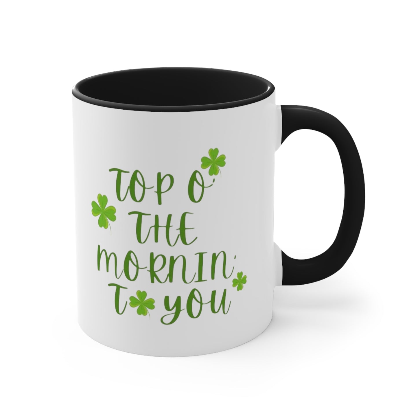 Top of the mornin to you Coffee Mug, 11oz