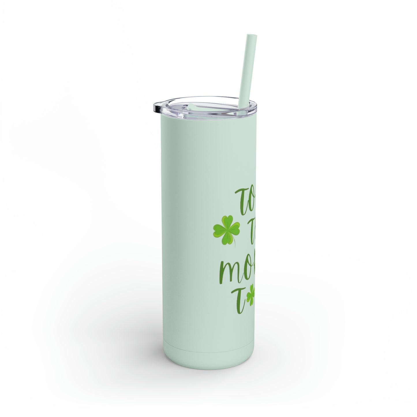 Top O the Morning Maars Maker Soft Matte Tumbler, 20oz (Rose)