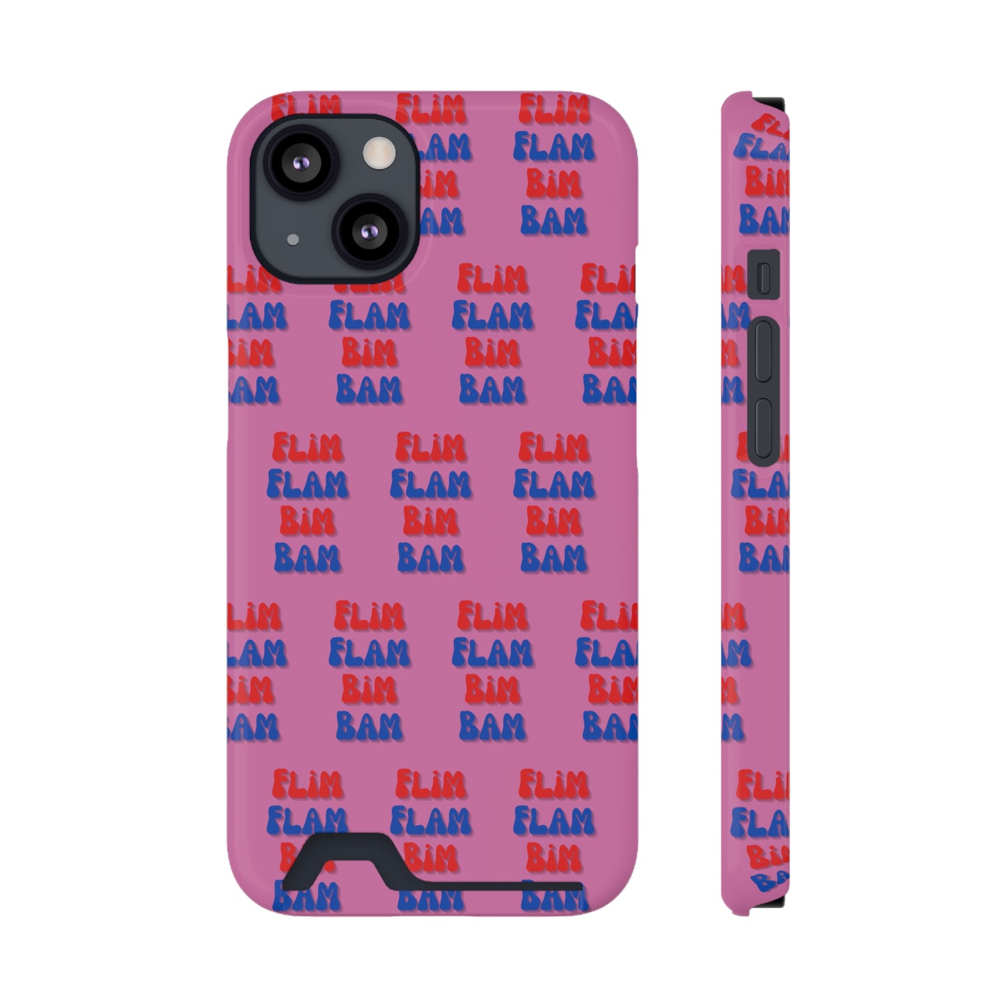 iPhone and Samsung Flim Flam Bim Bam (PINK) Phone Case With Card Holder