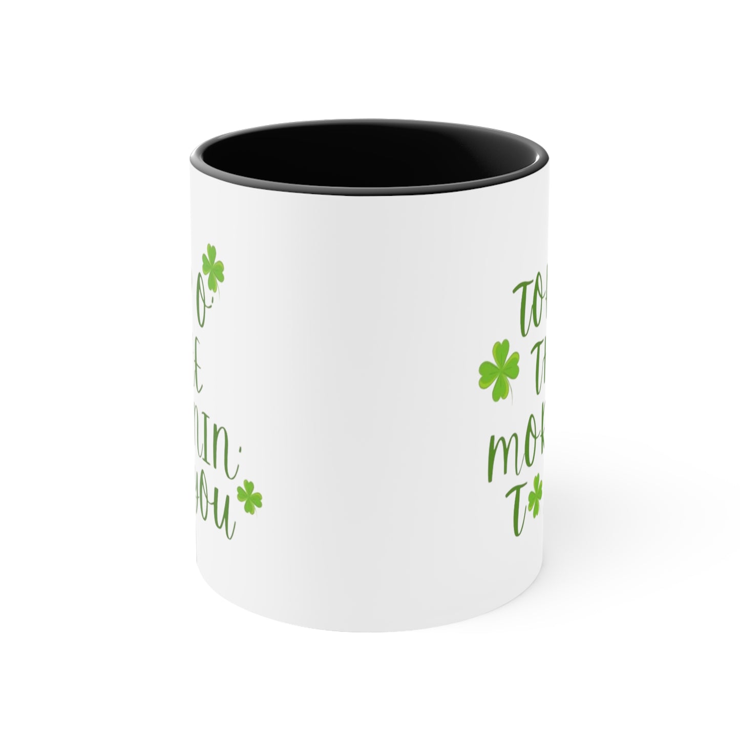 Top of the mornin to you Coffee Mug, 11oz