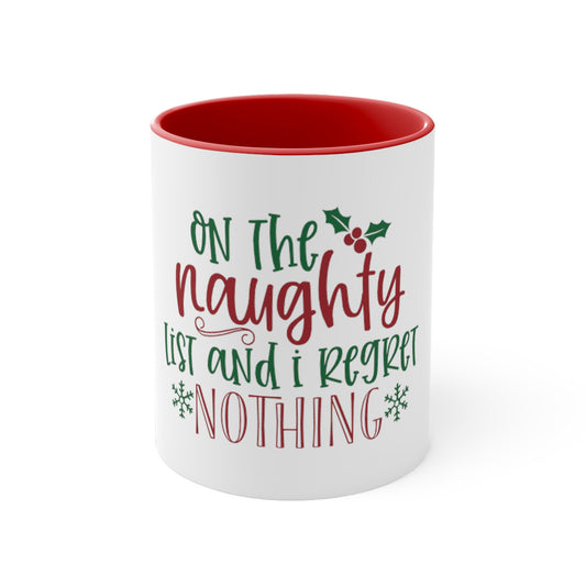On the Naughty List and Regret Nothing Accent Coffee Mug, 11oz