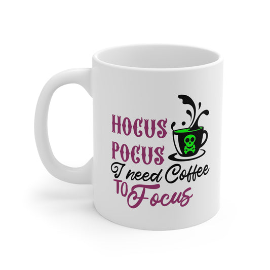 Hocus Pocus Coffee to Focus Ceramic Mug 11oz