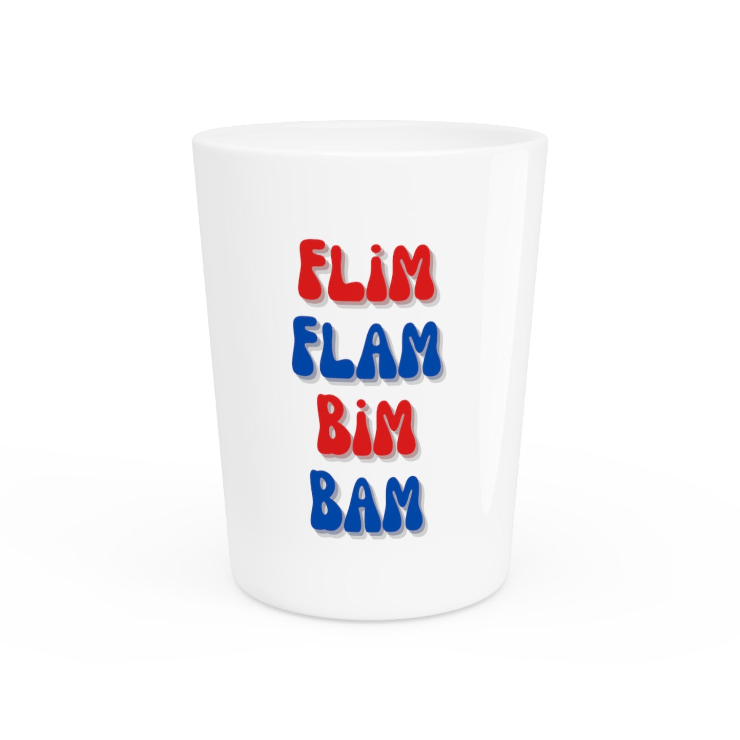Flim Flam Bim Bam Shot Glass