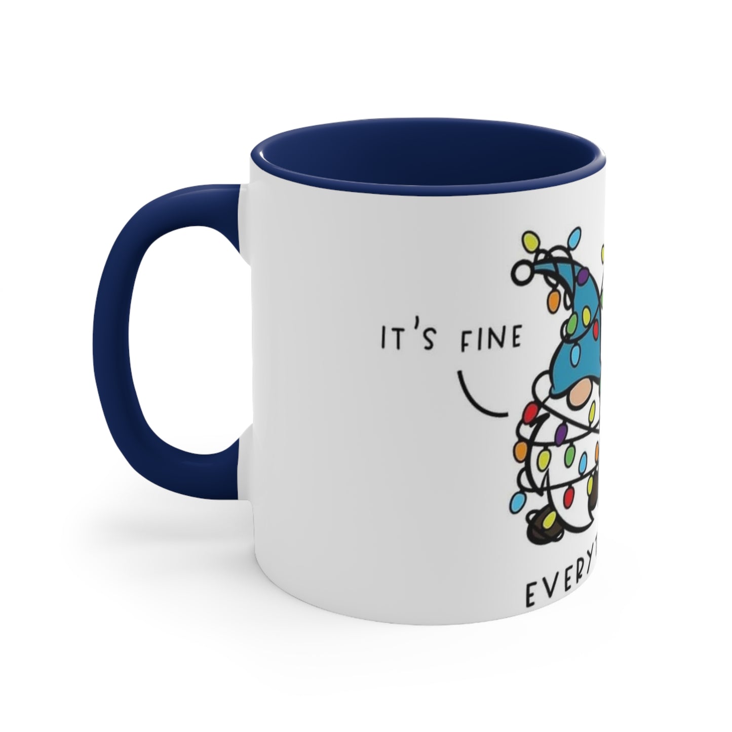 Gnomes lights It's Fine We're Fine Everything Is FineAccent Coffee Mug, 11oz
