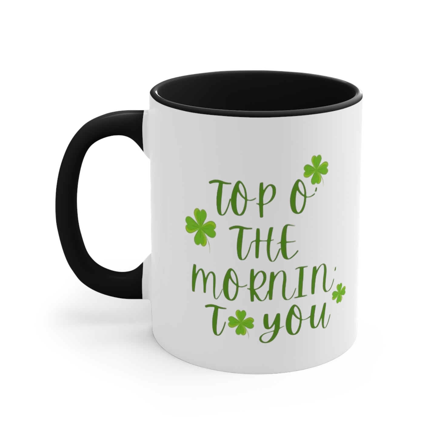 Top of the mornin to you Coffee Mug, 11oz