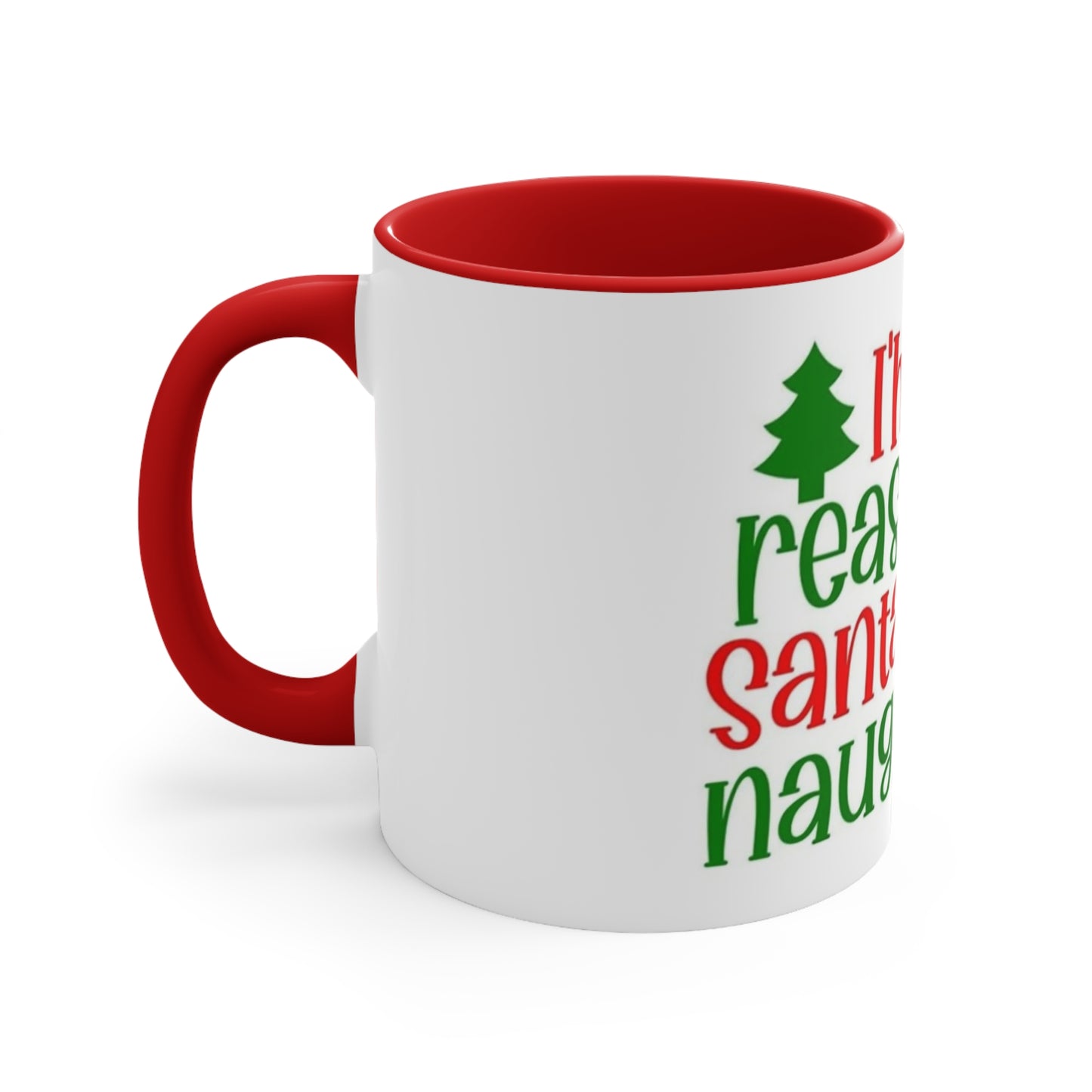 I'm The Reason Santa Has a Naughty List Accent Coffee Mug, 11oz