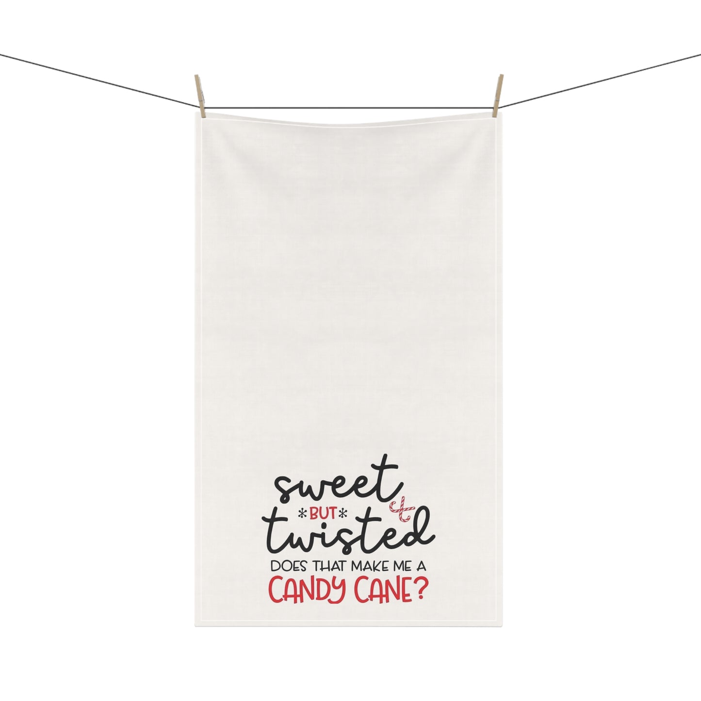 Sweet but Twisted Does that make me a candy cane?Kitchen Towel