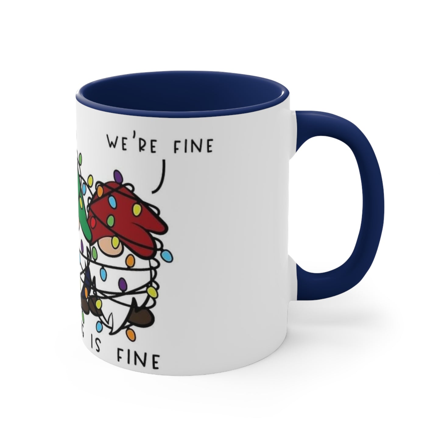 Gnomes lights It's Fine We're Fine Everything Is FineAccent Coffee Mug, 11oz