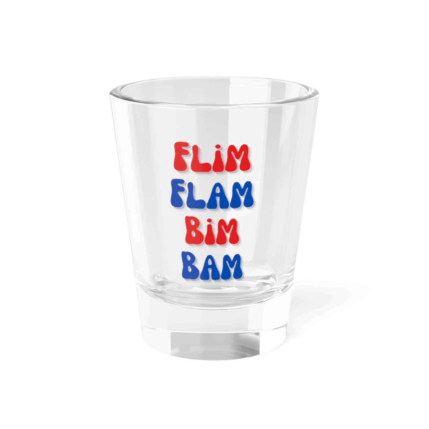 Flim Fam Bim Bam Shot Glass, 1.5oz