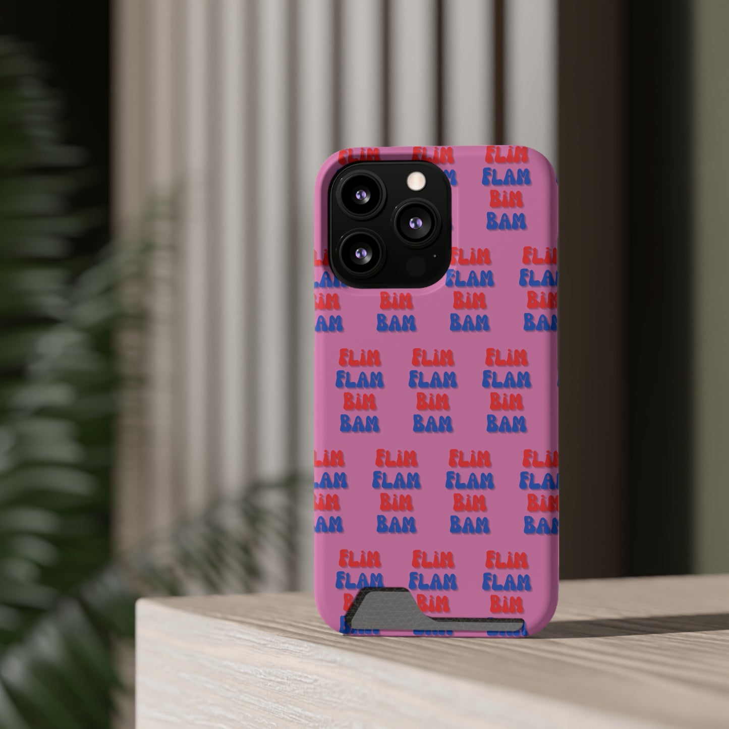 iPhone and Samsung Flim Flam Bim Bam (PINK) Phone Case With Card Holder