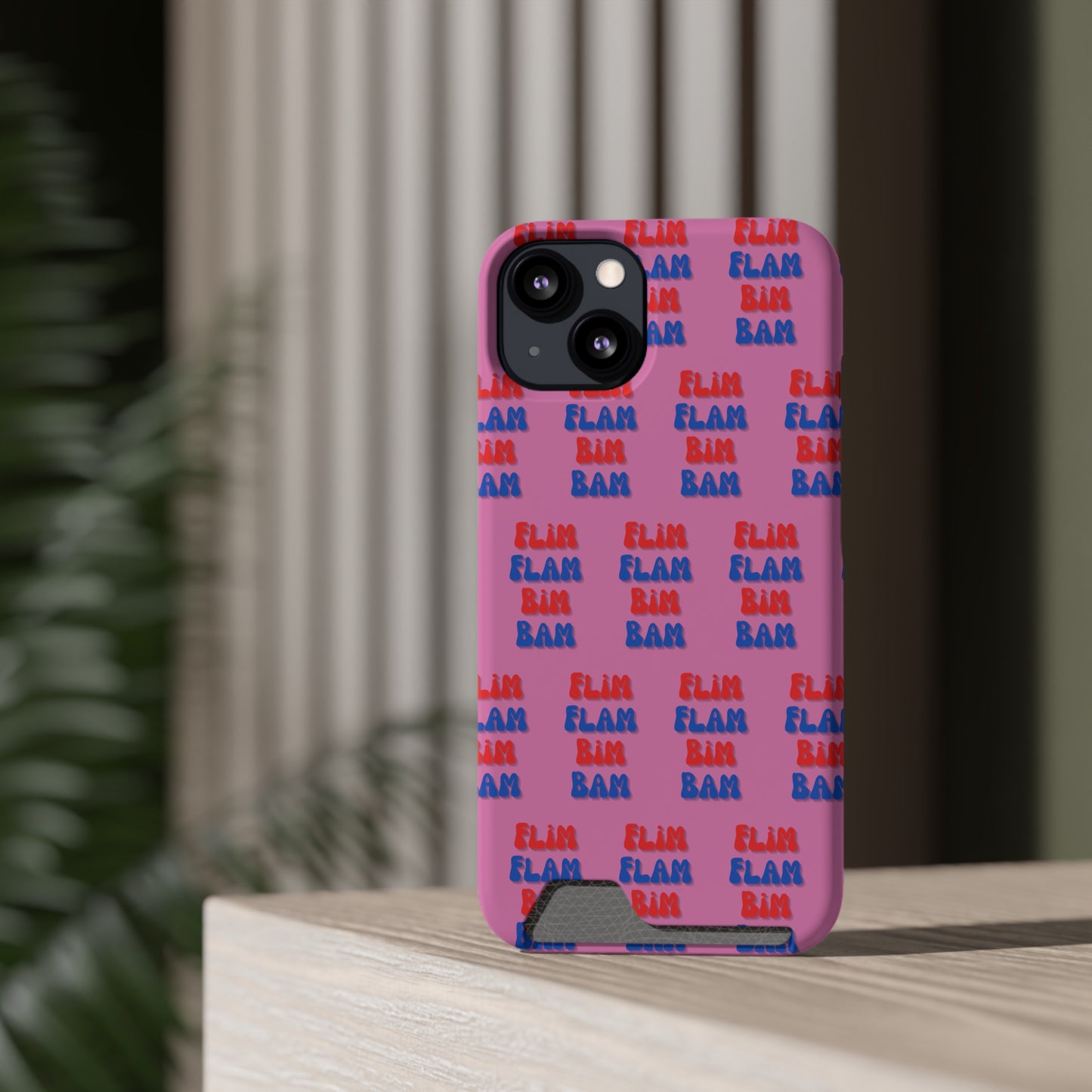 iPhone and Samsung Flim Flam Bim Bam (PINK) Phone Case With Card Holder