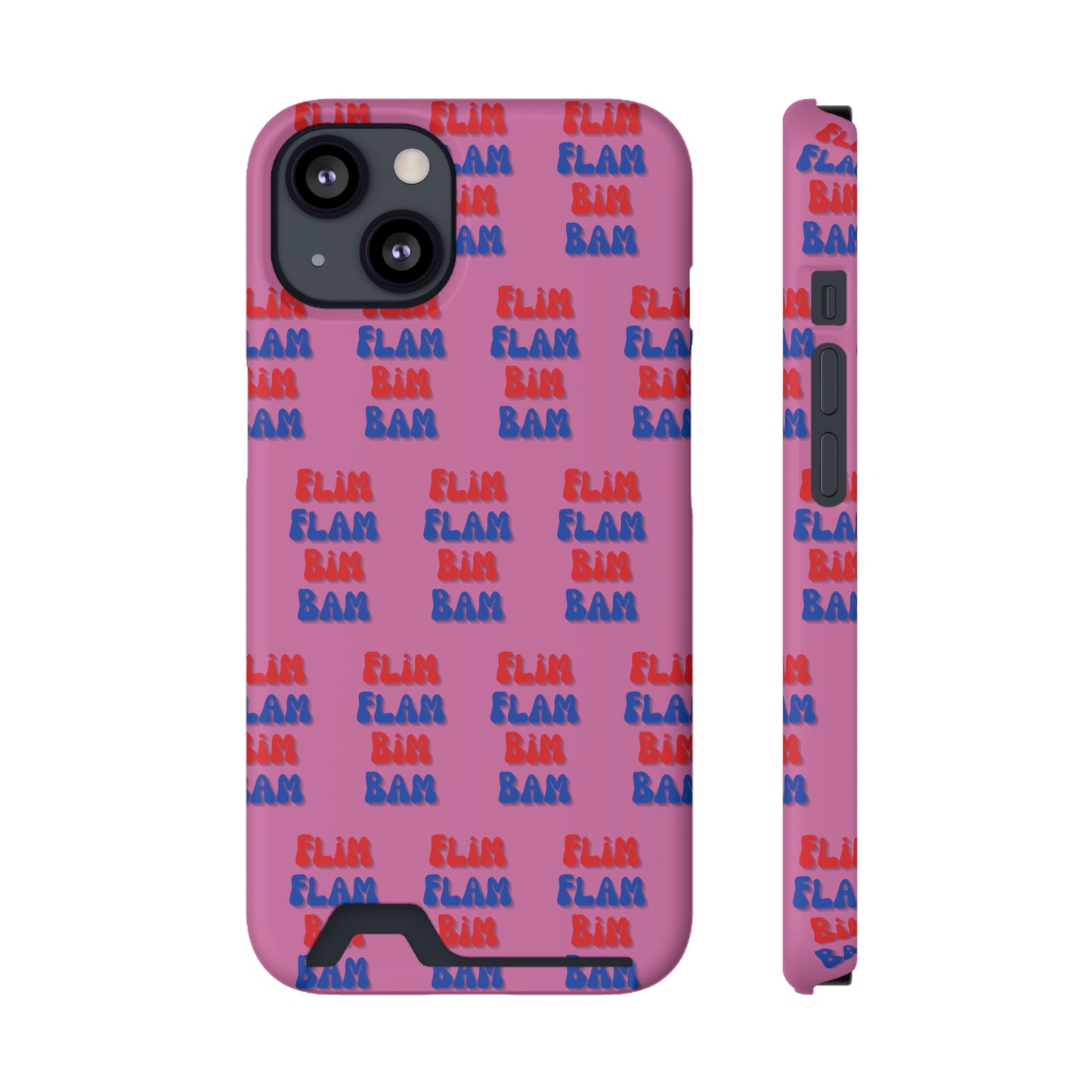iPhone and Samsung Flim Flam Bim Bam (PINK) Phone Case With Card Holder