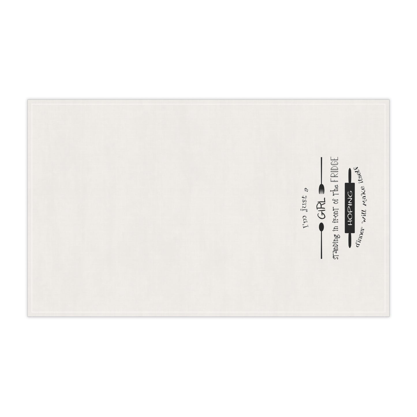 I'm just a girl... Kitchen Towel