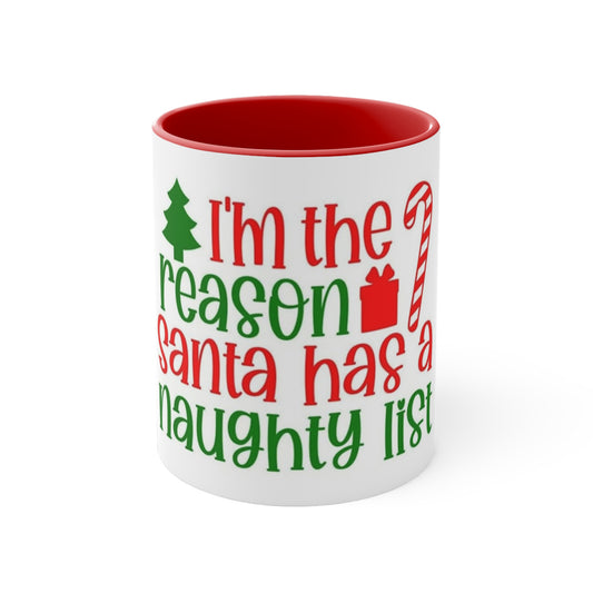 I'm The Reason Santa Has a Naughty List Accent Coffee Mug, 11oz