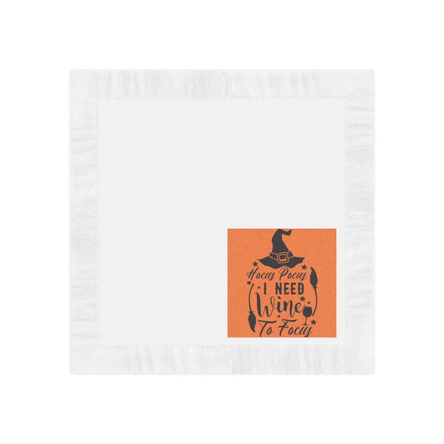 Hocus Pocus I Need Wine To Focus White Coined Napkins