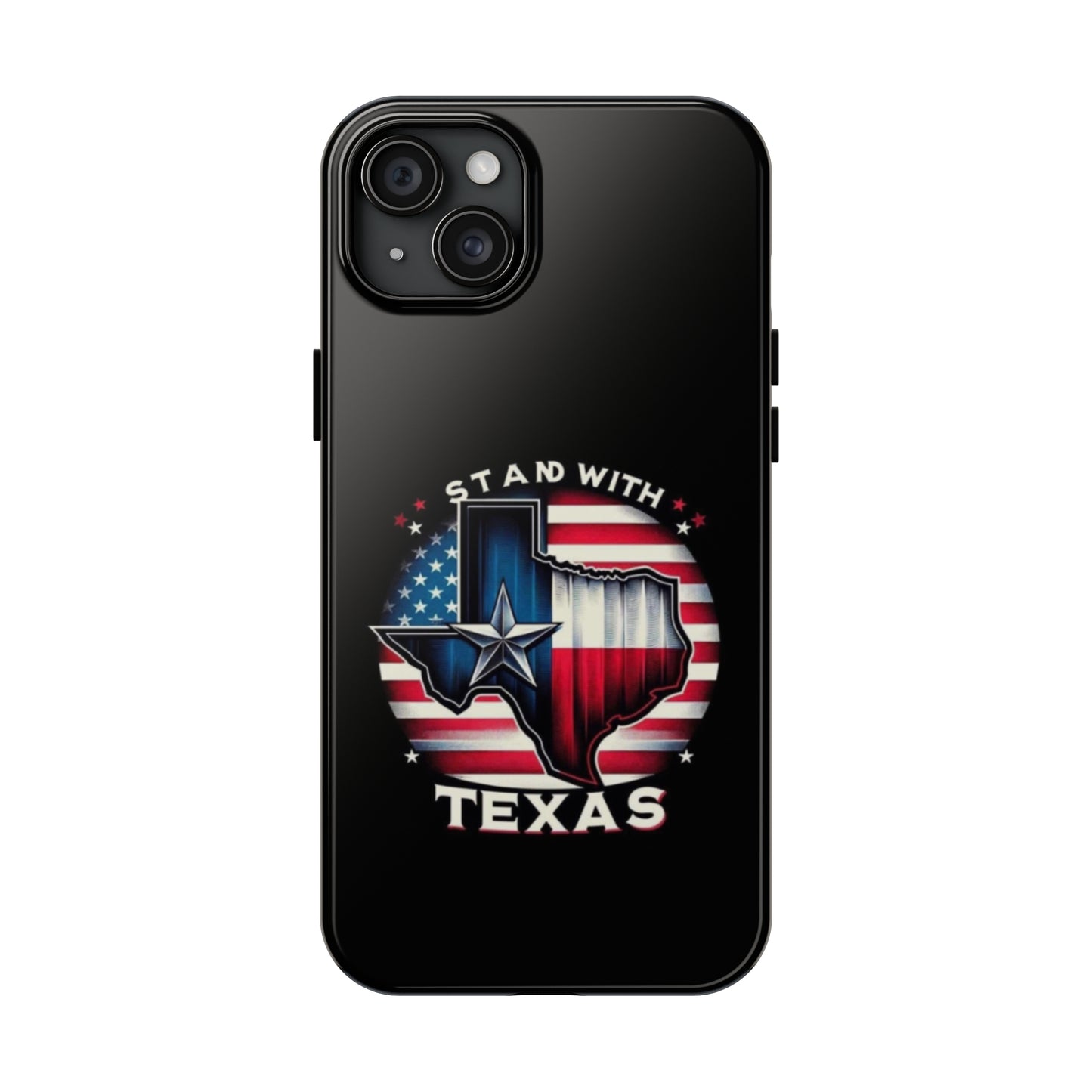 I Stand with Texas - Tough iPhone Cases