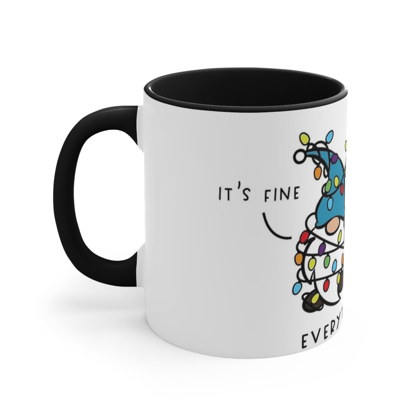 Gnomes lights It's Fine We're Fine Everything Is FineAccent Coffee Mug, 11oz